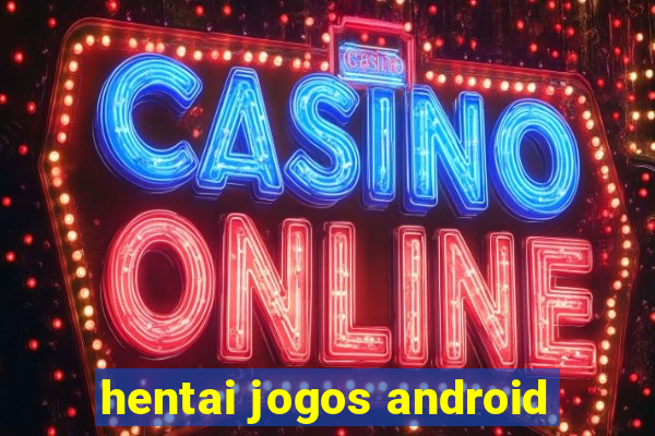 hentai jogos android